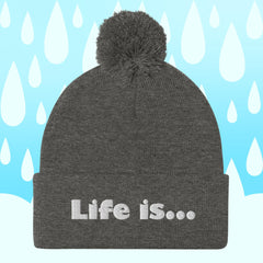 Life is... Pom-Pom Beanie